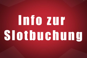 Infos zur Slotbuchung