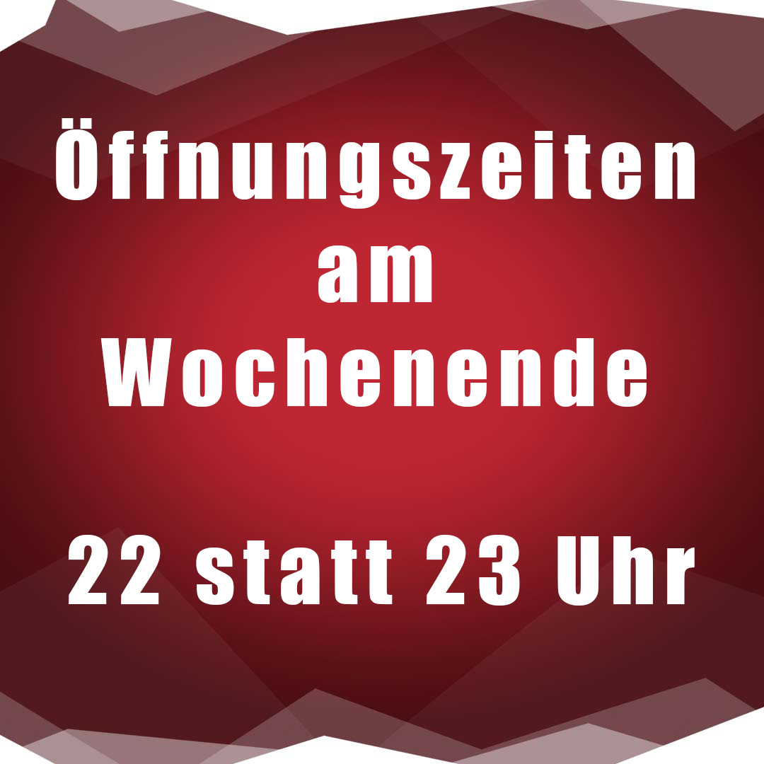 Öffnungzeiten am Wochenende